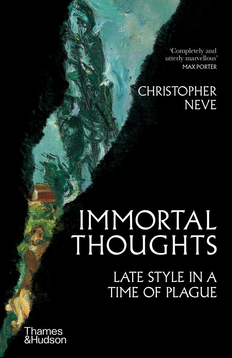 Cover: 9780500025796 | Immortal Thoughts | Late Style in a Time of Plague | Christopher Neve