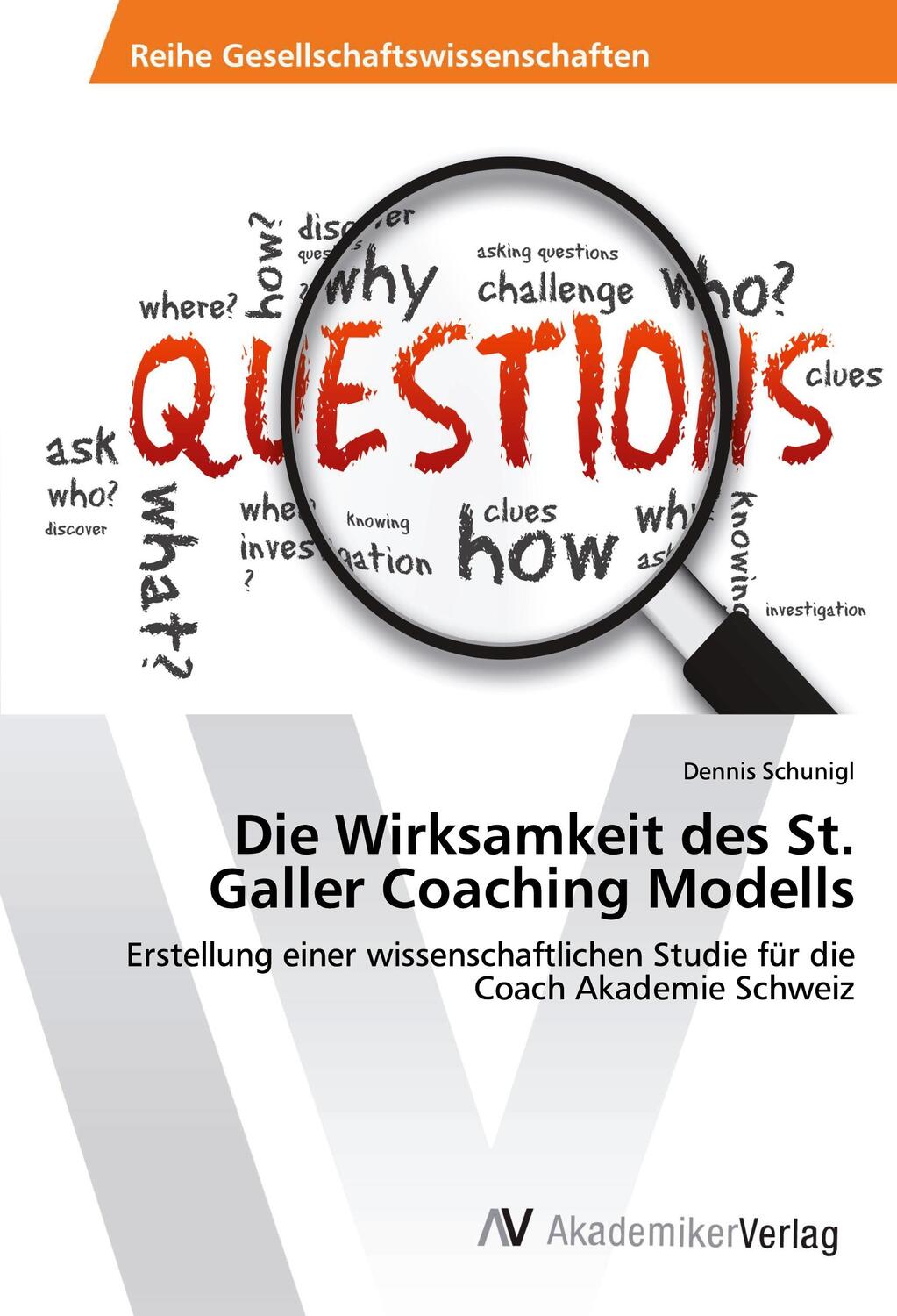Cover: 9783639884685 | Die Wirksamkeit des St. Galler Coaching Modells | Dennis Schunigl