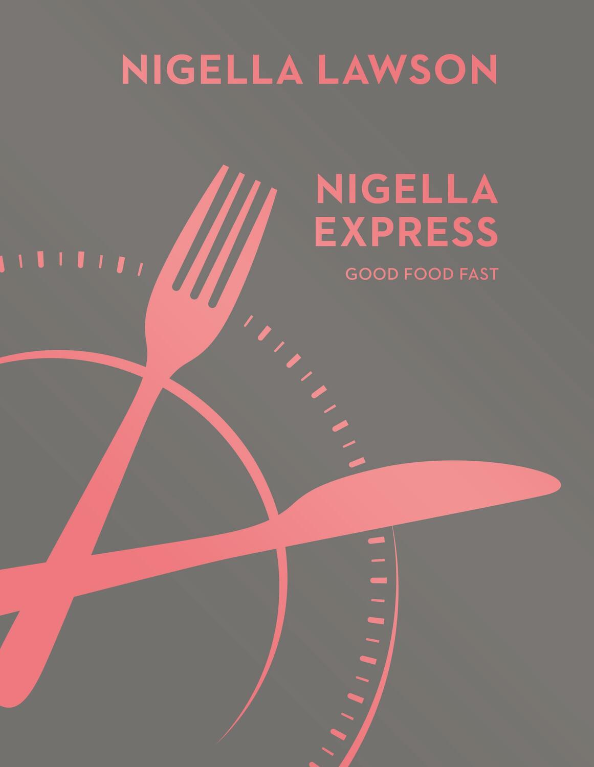 Cover: 9780701189136 | Nigella Express | Good Food Fast (Nigella Collection) | Nigella Lawson