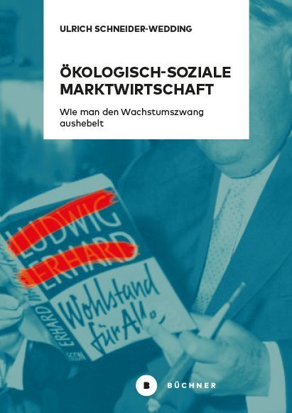 Cover: 9783963171925 | Ökologisch-soziale Marktwirtschaft | Ulrich Schneider-Wedding | Buch