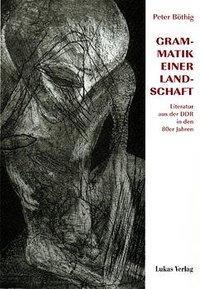 Cover: 9783931836030 | Grammatik einer Landschaft | Literatur aus der DDR in den 80er Jahren