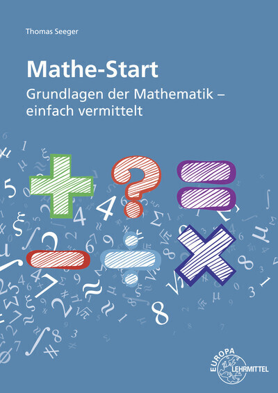 Cover: 9783808584828 | Mathe-Start | Grundlagen der Mathematik - einfach vermittelt | Seeger