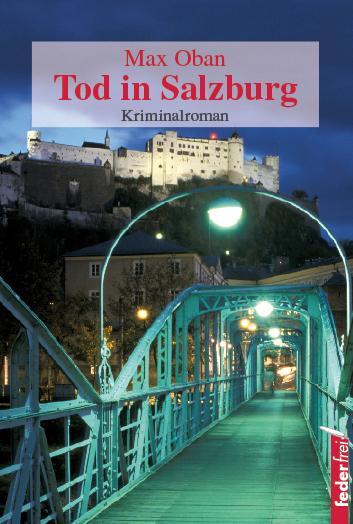 Cover: 9783902784162 | Tod in Salzburg | Max Oban | Taschenbuch | Deutsch | 2012