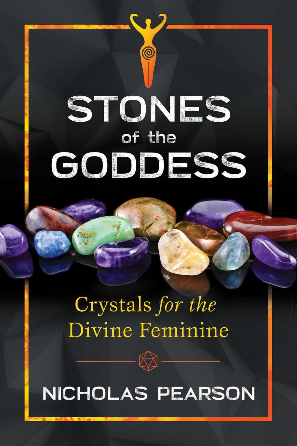 Cover: 9781620557648 | Stones of the Goddess | 104 Crystals for the Divine Feminine | Pearson