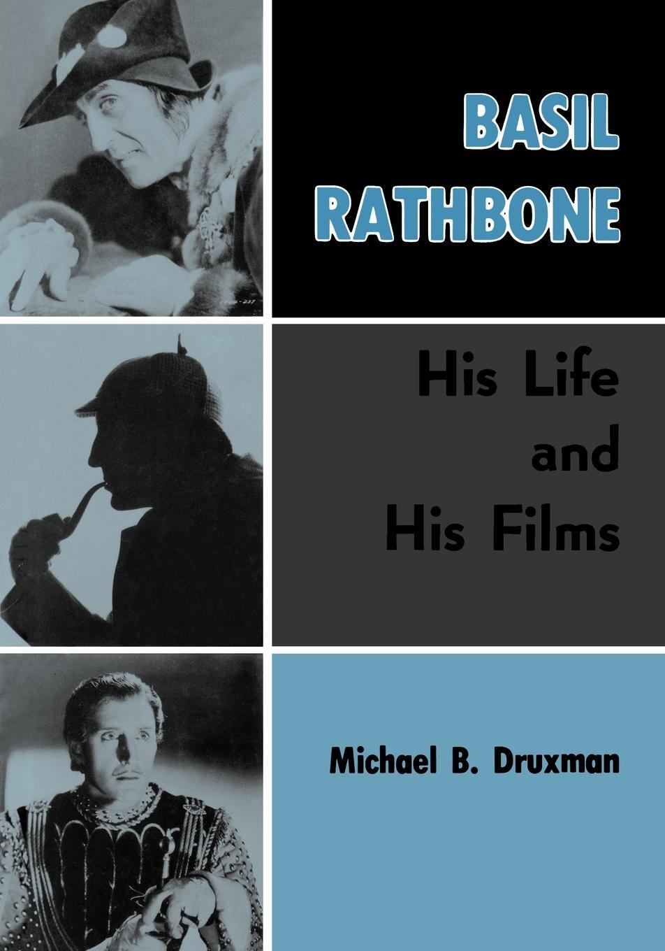 Cover: 9781593936594 | Basil Rathbone | His Life and His Films | Michael B. Druxman | Buch