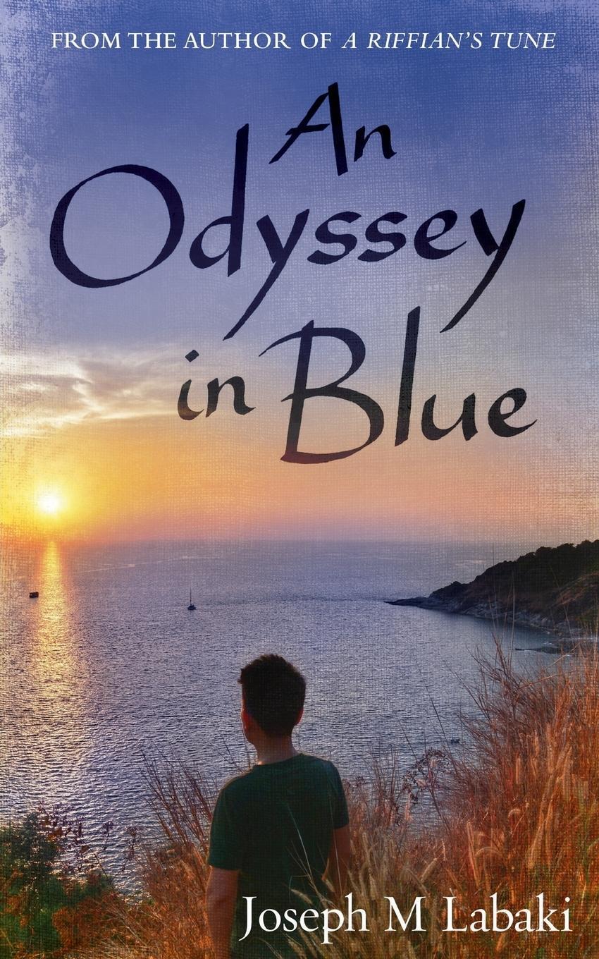 Cover: 9780992648435 | An Odyssey in Blue | An Autobiographical Novel | Joseph M Labaki