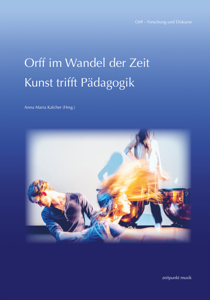 Cover: 9783752006995 | Orff im Wandel der Zeit | Kunst trifft Pädagogik | Anna Maria Kalcher