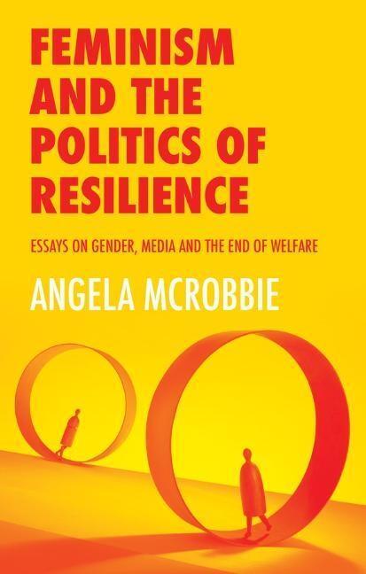 Cover: 9781509525072 | Feminism and the Politics of Resilience | Angela McRobbie | Buch
