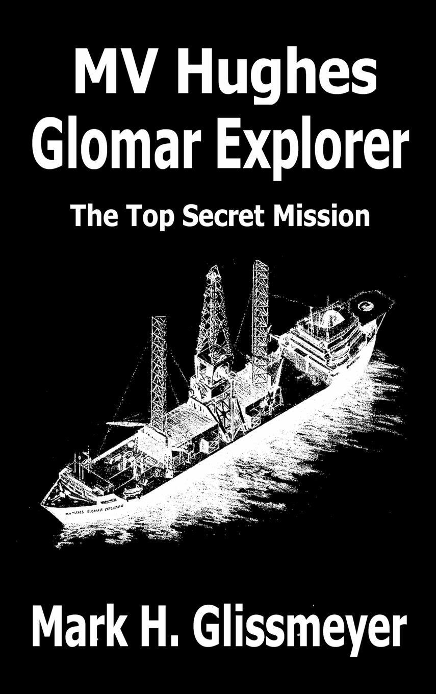 Cover: 9780998541679 | MV Hughes Glomar Explorer | The Top Secret Mission | Glissmeyer | Buch