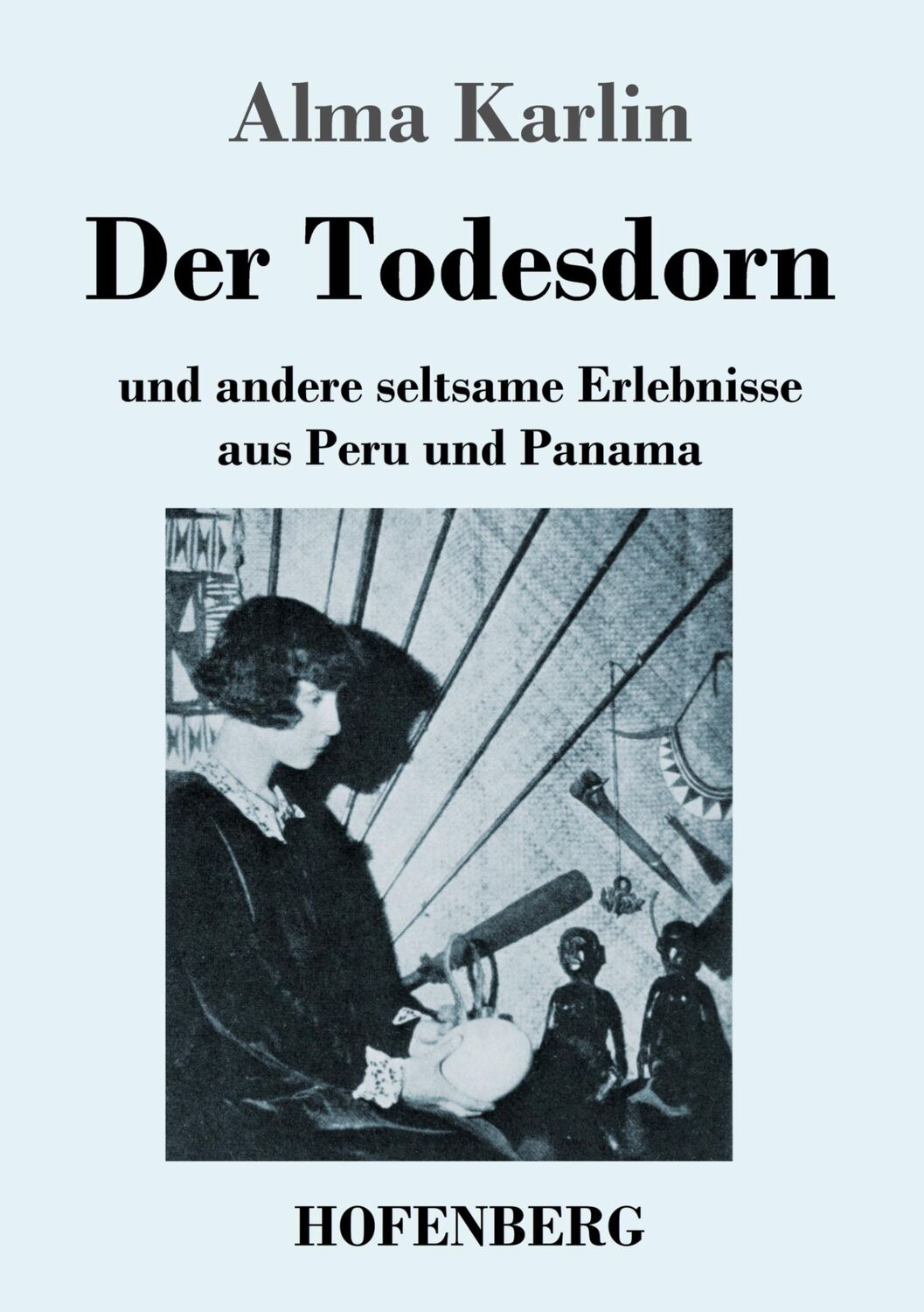 Cover: 9783743740044 | Der Todesdorn | und andere seltsame Erlebnisse aus Peru und Panama