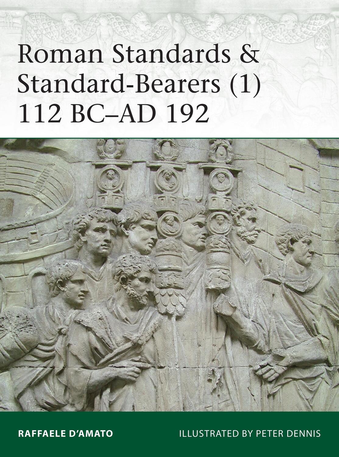 Cover: 9781472821805 | Roman Standards &amp; Standard-Bearers (1) | 112 BC-AD 192 | D'Amato