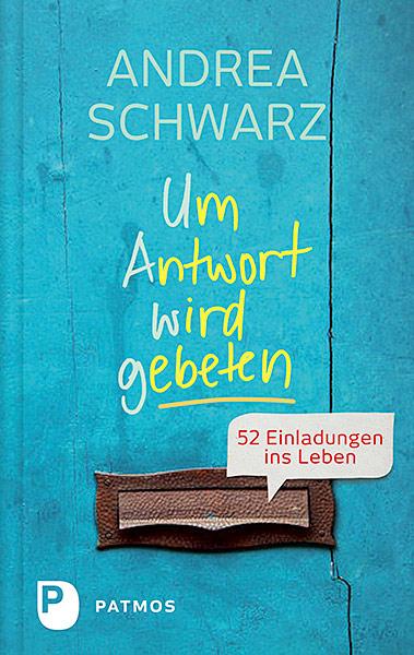 Cover: 9783843607988 | Um Antwort wird gebeten | 52 Einladungen ins Leben | Andrea Schwarz