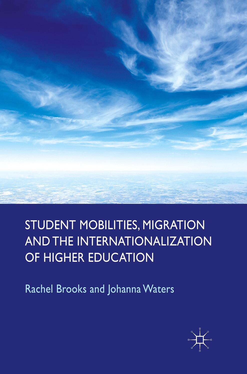 Cover: 9781349367696 | Student Mobilities, Migration and the Internationalization of...