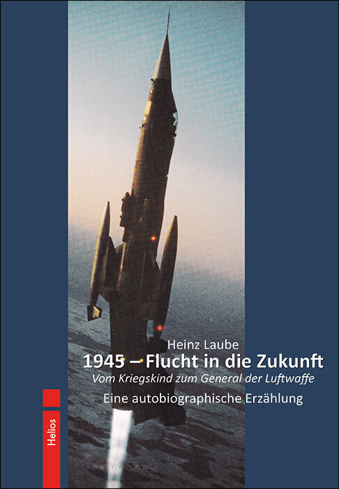 Cover: 9783869332741 | 1945 - Flucht in die Zukunft | Heinz Laube | Buch | Deutsch | 2021