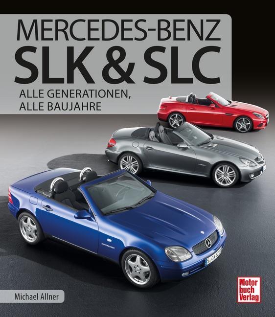 Cover: 9783613043671 | Mercedes-Benz SLK &amp; SLC | Alle Generationen, alle Baujahre | Allner