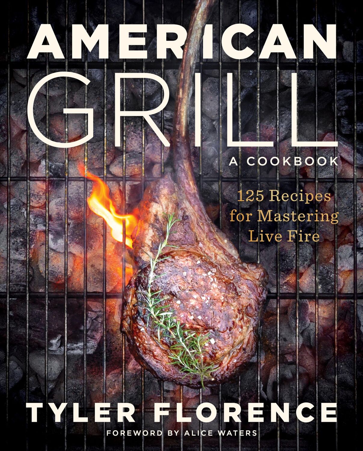 Cover: 9781419769955 | American Grill | 125 Recipes for Mastering Live Fire | Tyler Florence