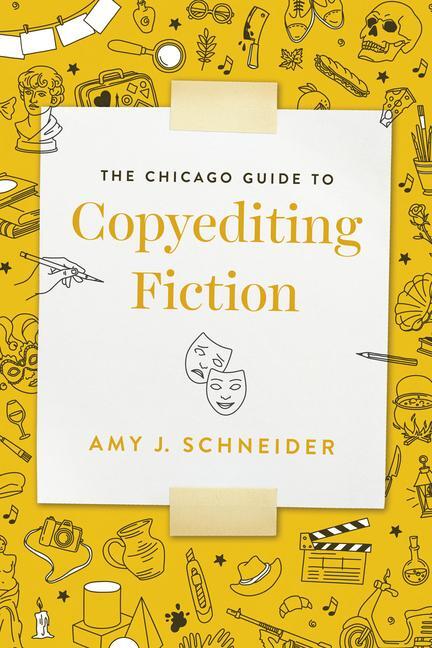 Cover: 9780226767376 | The Chicago Guide to Copyediting Fiction | Amy J. Schneider | Buch