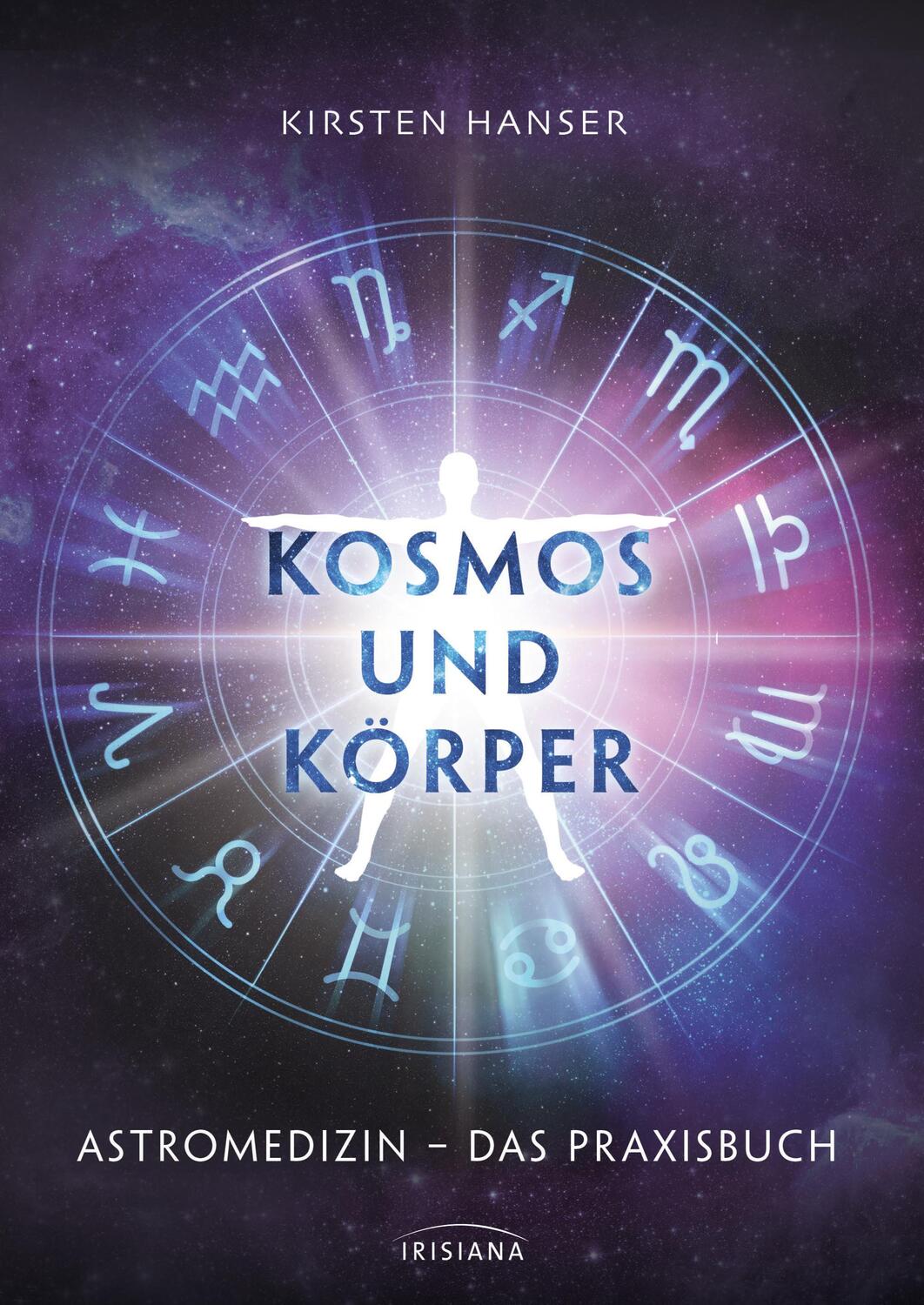 Cover: 9783424153385 | Kosmos und Körper | Astromedizin - das Praxisbuch | Kirsten Hanser