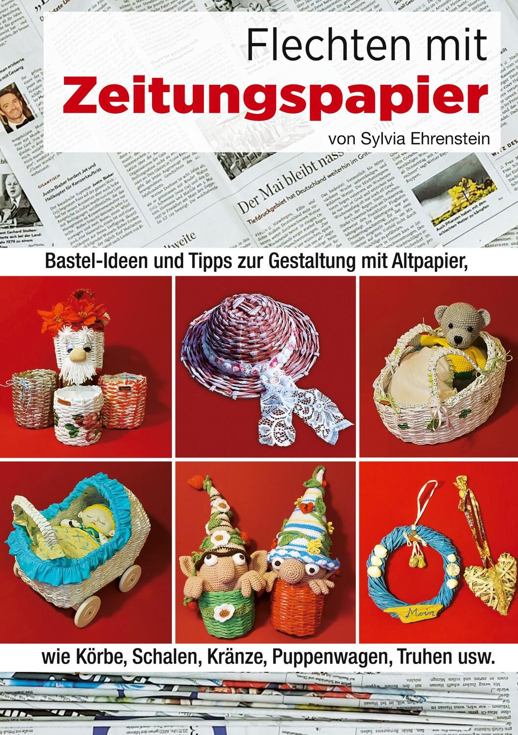 Cover: 9783752684353 | Flechten mit Zeitungspapier | Sylvia Ehrenstein | Taschenbuch
