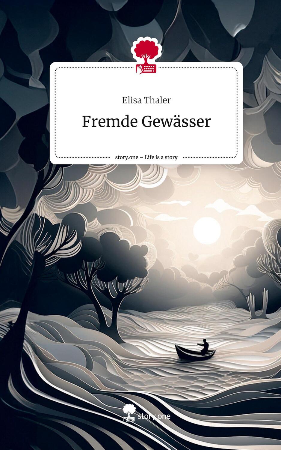 Cover: 9783710861451 | Fremde Gewässer. Life is a Story - story.one | Elisa Thaler | Buch