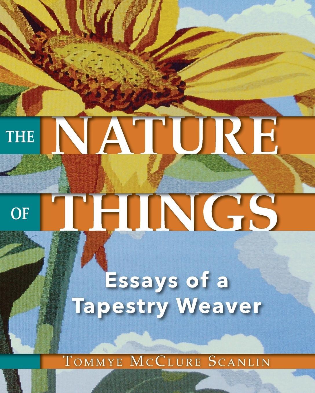 Cover: 9781940771724 | The Nature of Things | Essays of a Tapestry Weaver | Scanlin | Buch