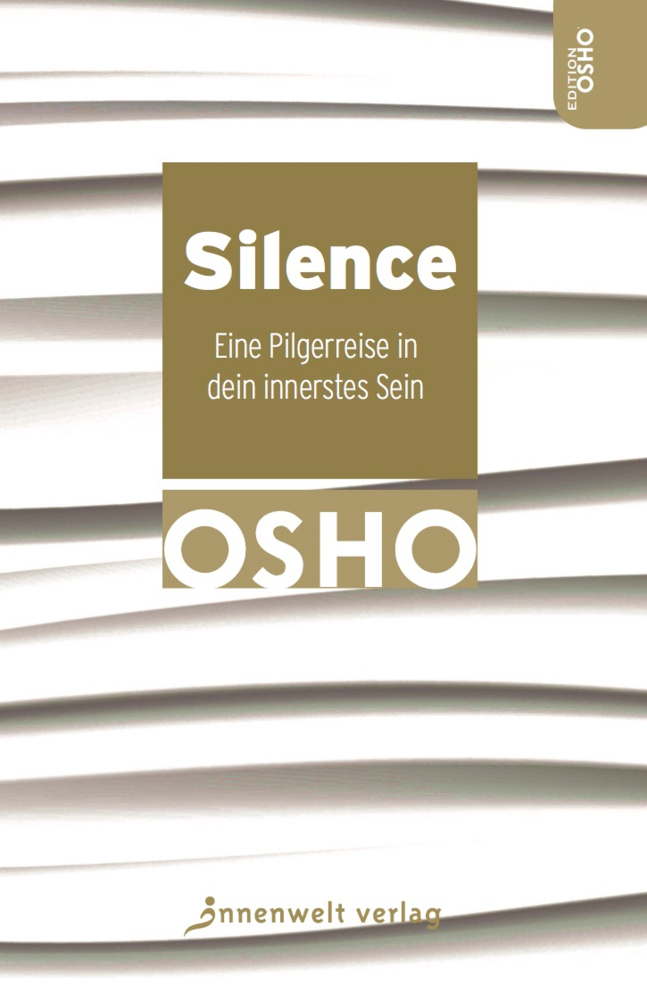 Cover: 9783942502955 | Silence | Eine Pilgerreise in dein innerstes Sein | Osho | Buch | 2018