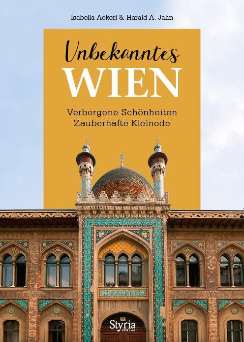 Cover: 9783222135767 | Unbekanntes Wien | Verborgene Schönheiten - Zauberhafte Kleinode