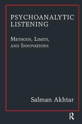Cover: 9781780491455 | Psychoanalytic Listening | Methods, Limits, and Innovations | Akhtar