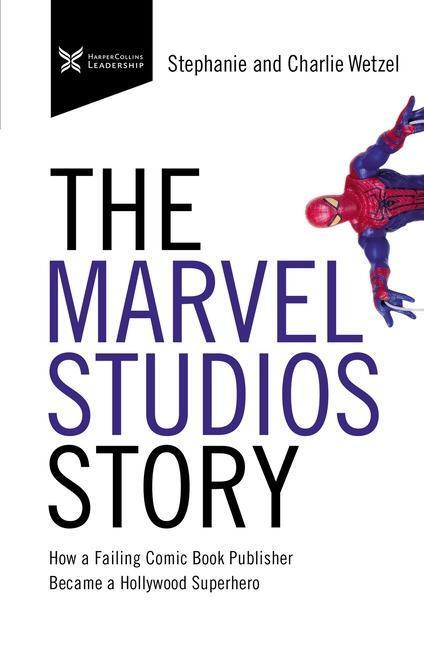 Cover: 9781400216130 | The Marvel Studios Story: How a Failing Comic Book Publisher Became...