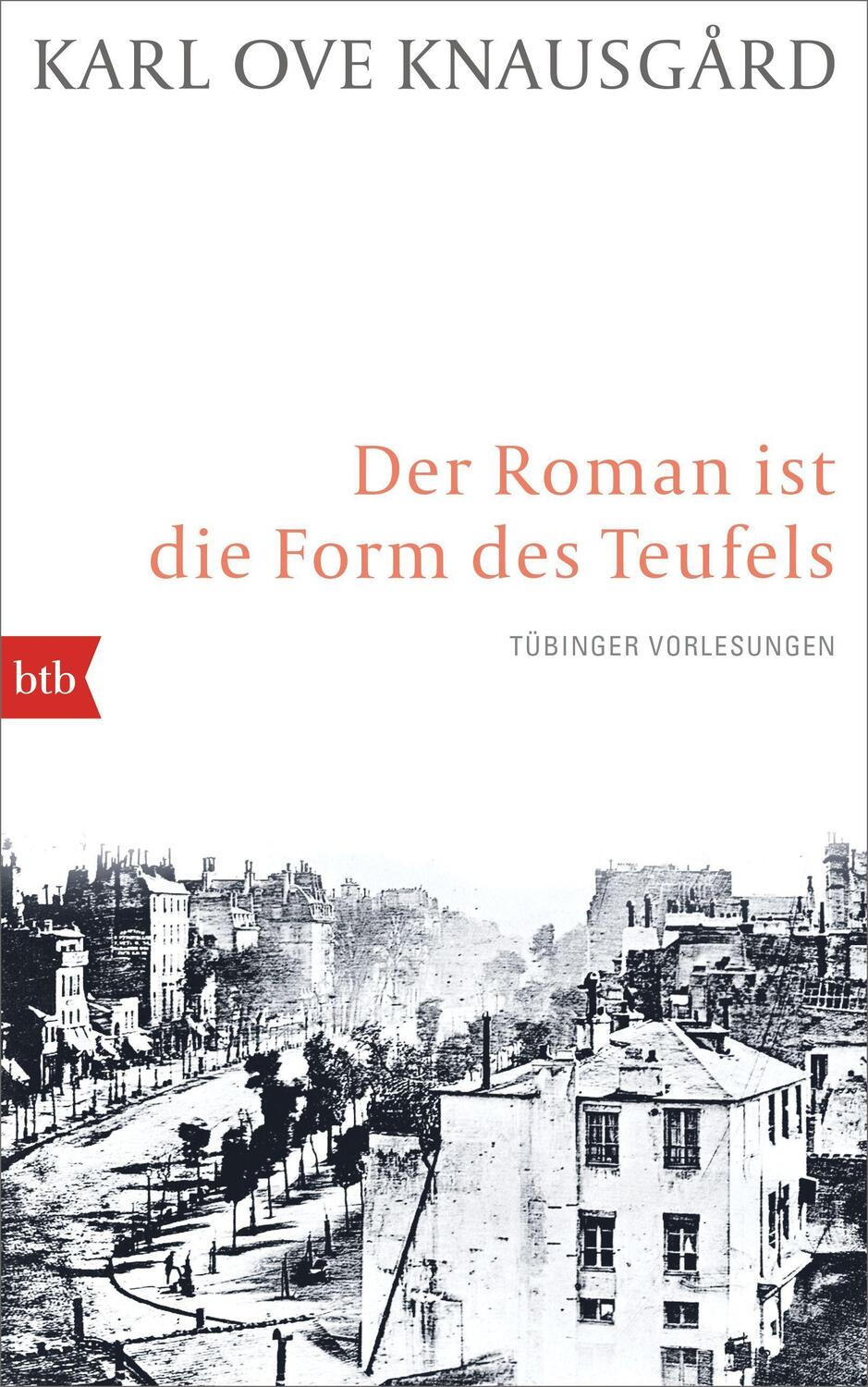 Cover: 9783442772773 | Der Roman ist die Form des Teufels | Tübinger Vorlesungen | Knausgård
