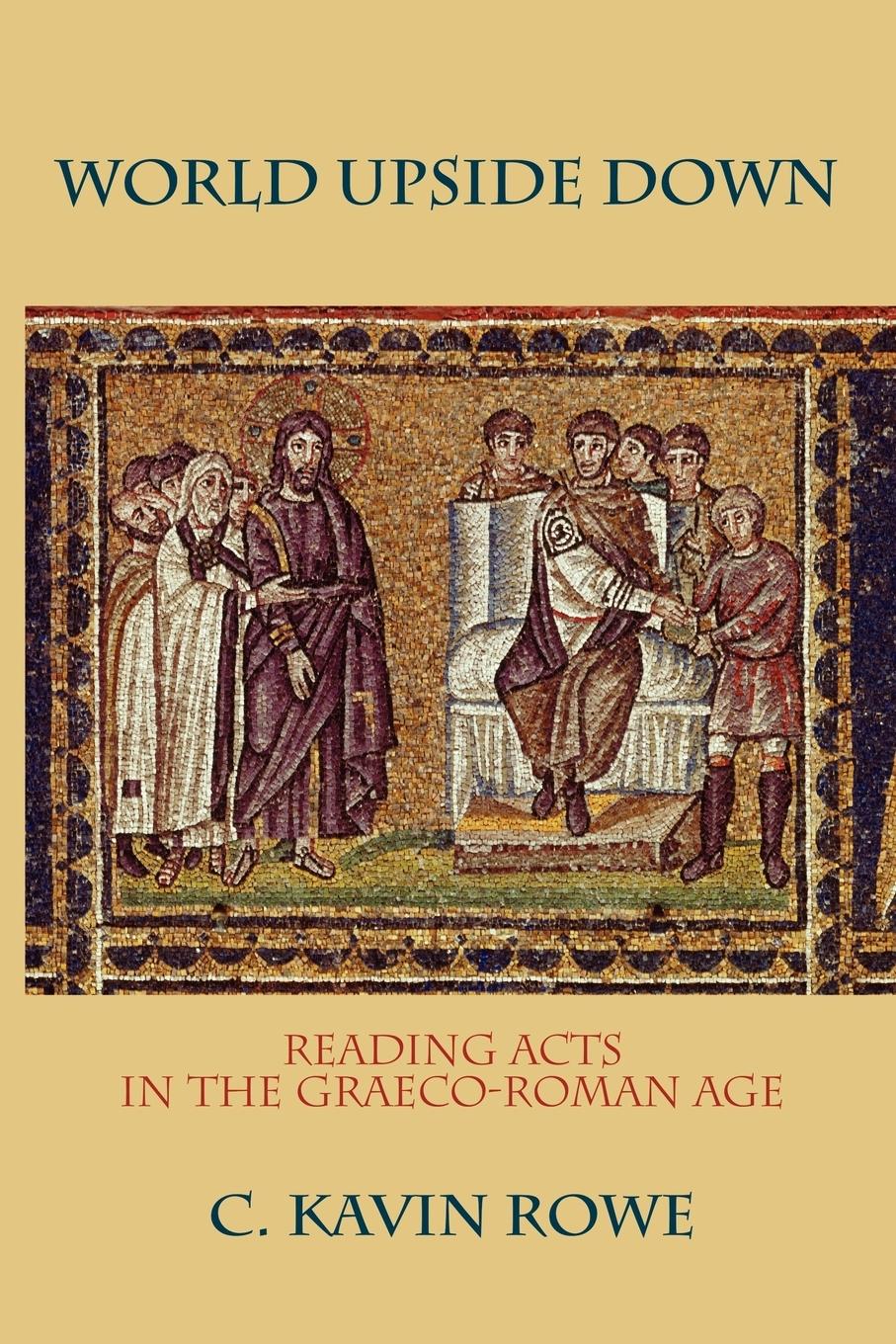 Cover: 9780199767618 | World Upside Down | Reading Acts in the Graeco-Roman Age | Rowe | Buch