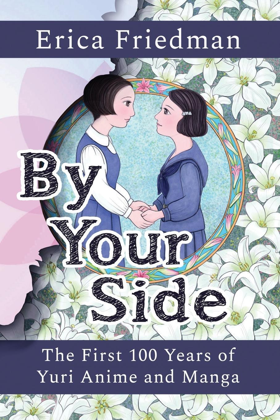 Cover: 9781951320201 | By Your Side | The First 100 Years of Yuri Anime and Manga | Friedman