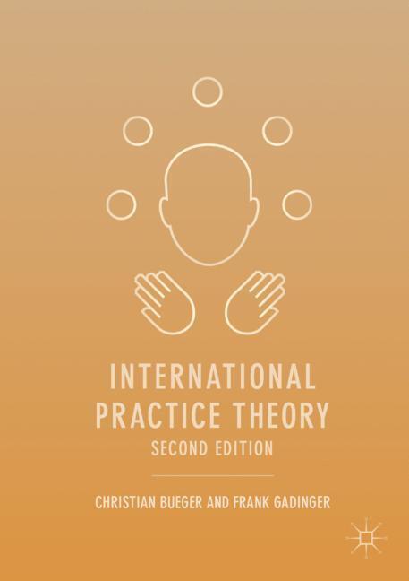 Cover: 9783319733494 | International Practice Theory | Frank Gadinger (u. a.) | Taschenbuch