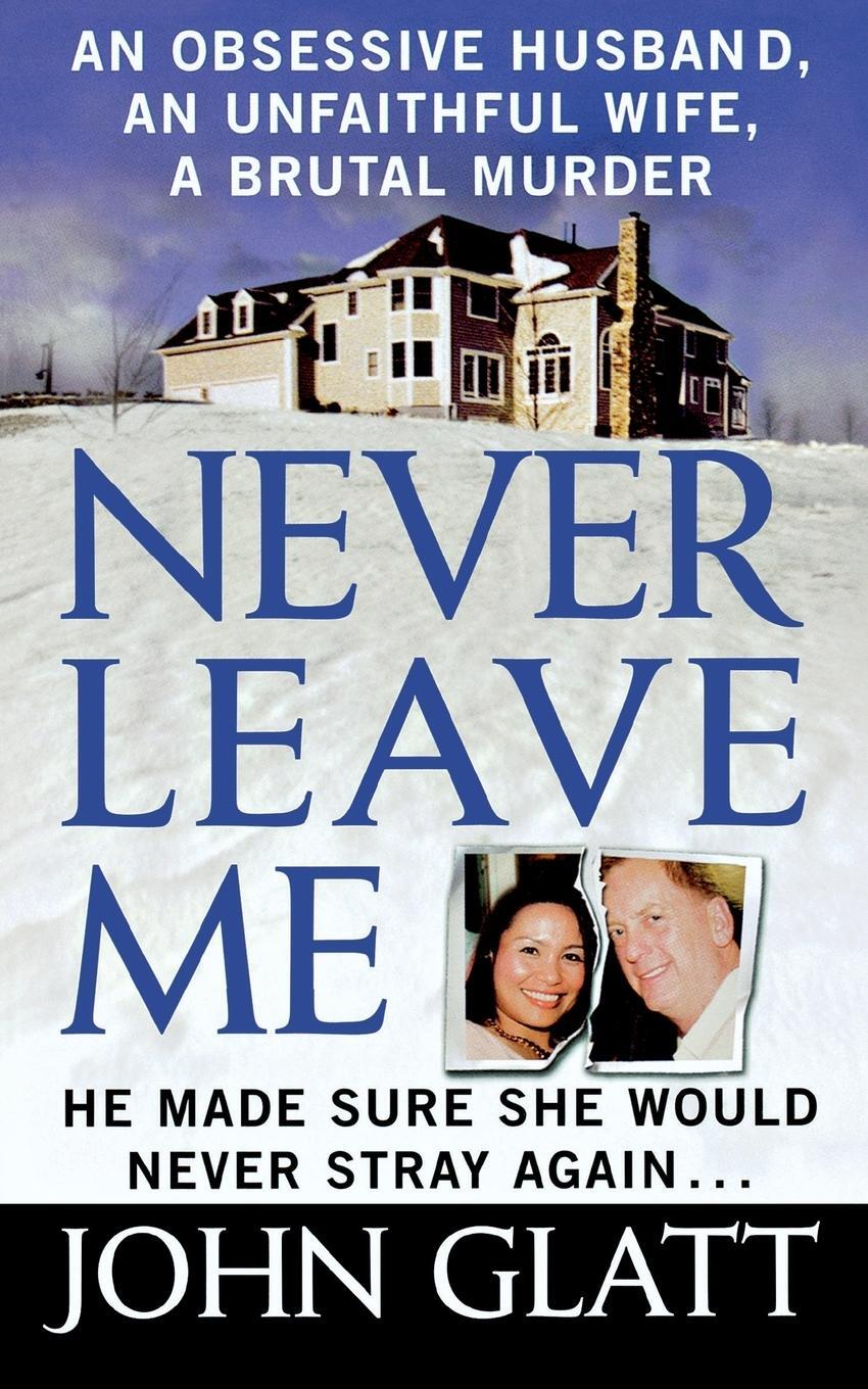 Cover: 9781250092939 | Never Leave Me | John Glatt | Taschenbuch | Paperback | Englisch