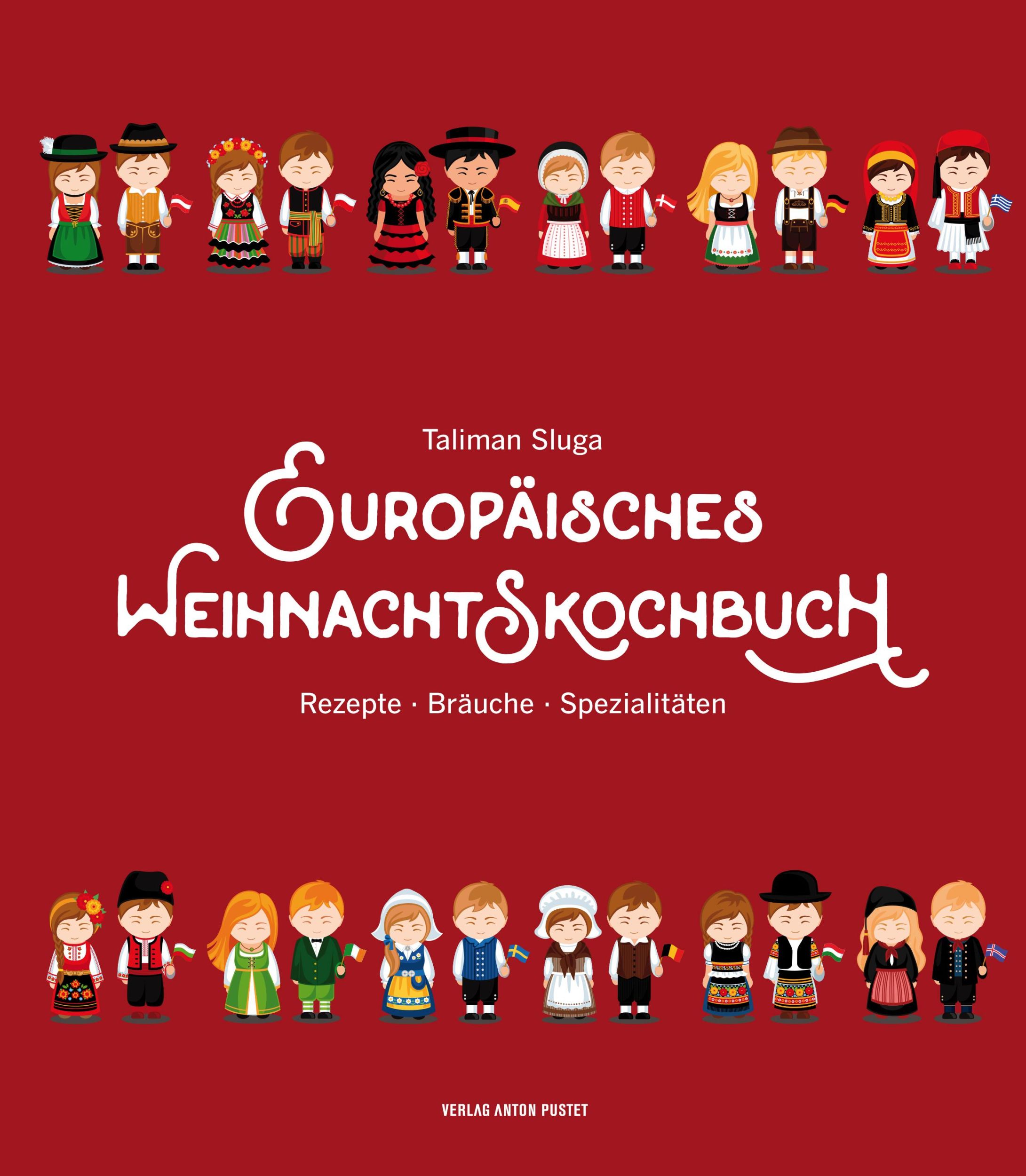 Cover: 9783702509064 | Europäisches Weihnachtskochbuch | Rezepte · Bräuche · Spezialitäten