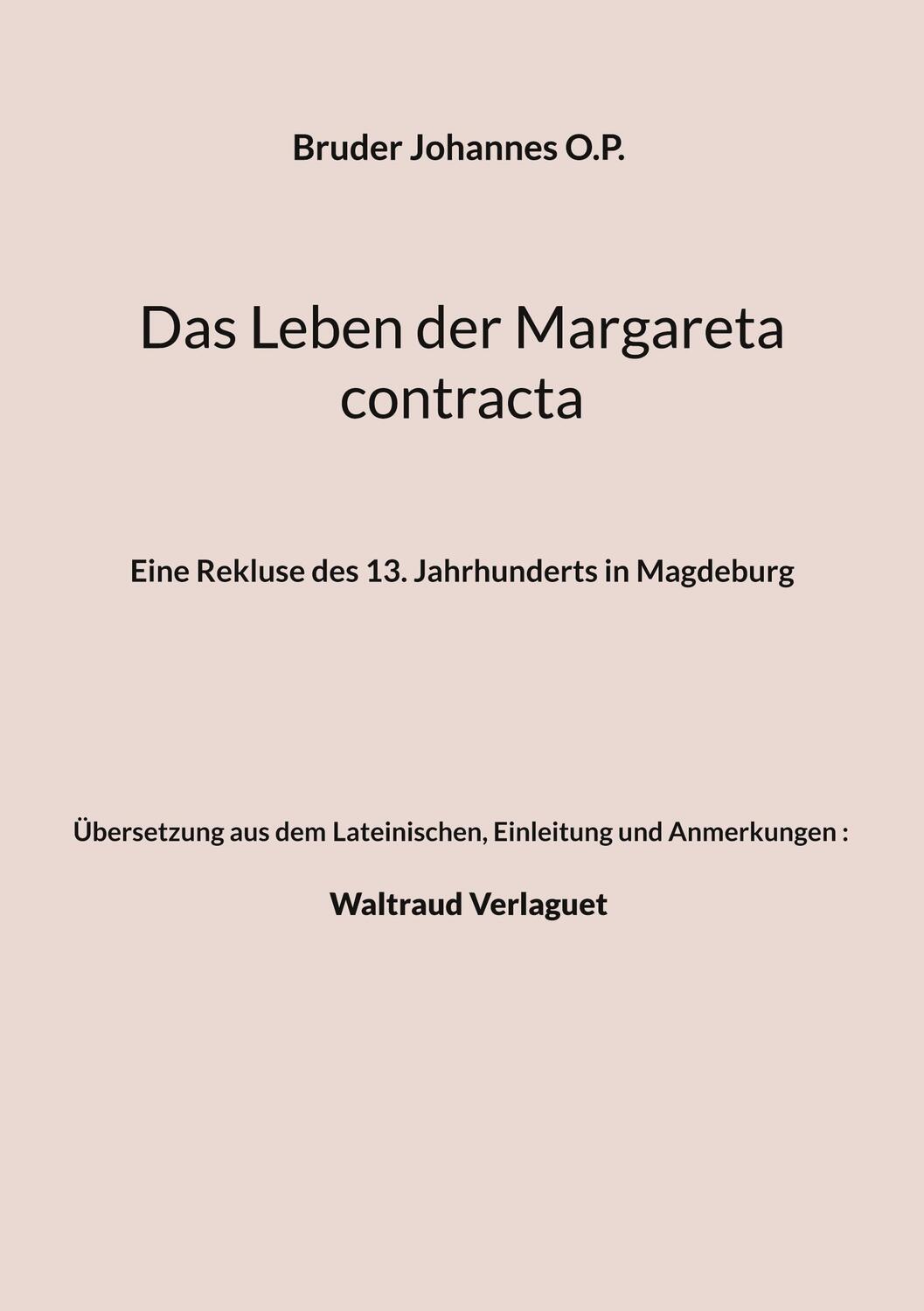 Cover: 9783758318351 | Das Leben der Margareta contracta | Bruder Johannes O. P. (u. a.)