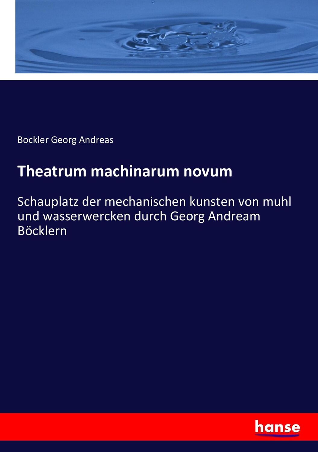 Cover: 9783337526139 | Theatrum machinarum novum | Bockler Georg Andreas | Taschenbuch | 2020