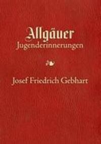Cover: 9783839155288 | Allgäuer Jugenderinnerungen | Josef Friedrich Gebhart | Taschenbuch