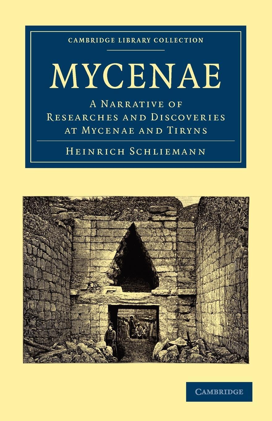 Cover: 9781108016926 | Mycenae | Heinrich Schliemann (u. a.) | Taschenbuch | Paperback | 2010
