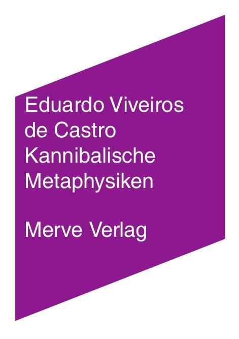 Cover: 9783883963846 | Kannibalische Metaphysiken | Eduardo Viveiros de Castro | Buch | IMD