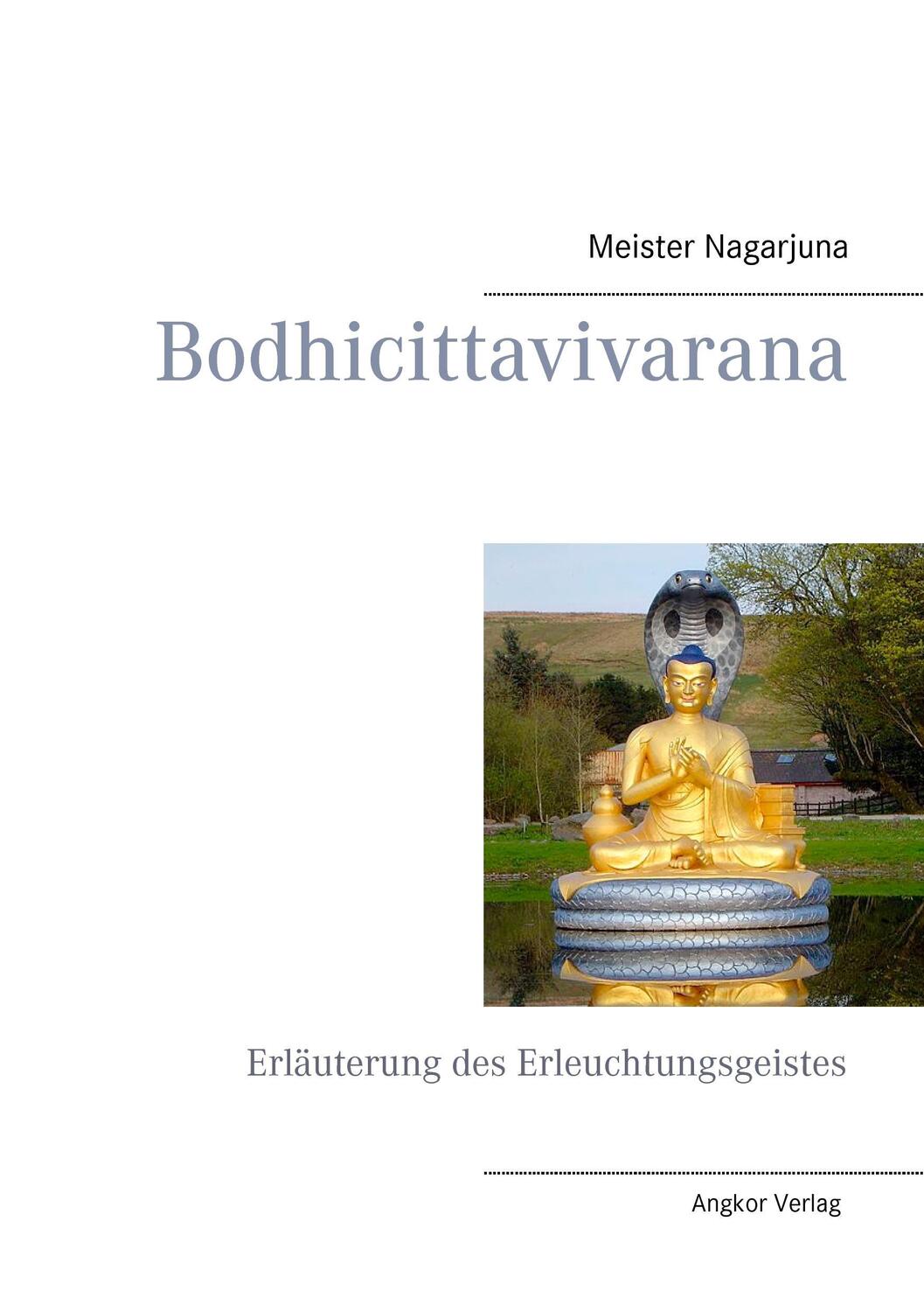 Cover: 9783943839265 | Bodhicittavivarana | Erläuterung des Erleuchtungsgeistes | Nagarjuna