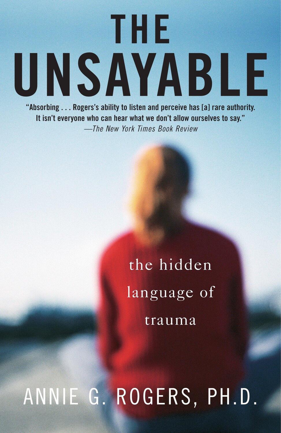 Cover: 9780812971668 | The Unsayable: The Hidden Language of Trauma | Annie Rogers | Buch