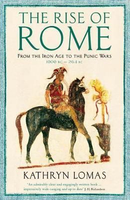Cover: 9781846684128 | The Rise of Rome | Dr Kathryn Lomas | Taschenbuch | Englisch | 2018