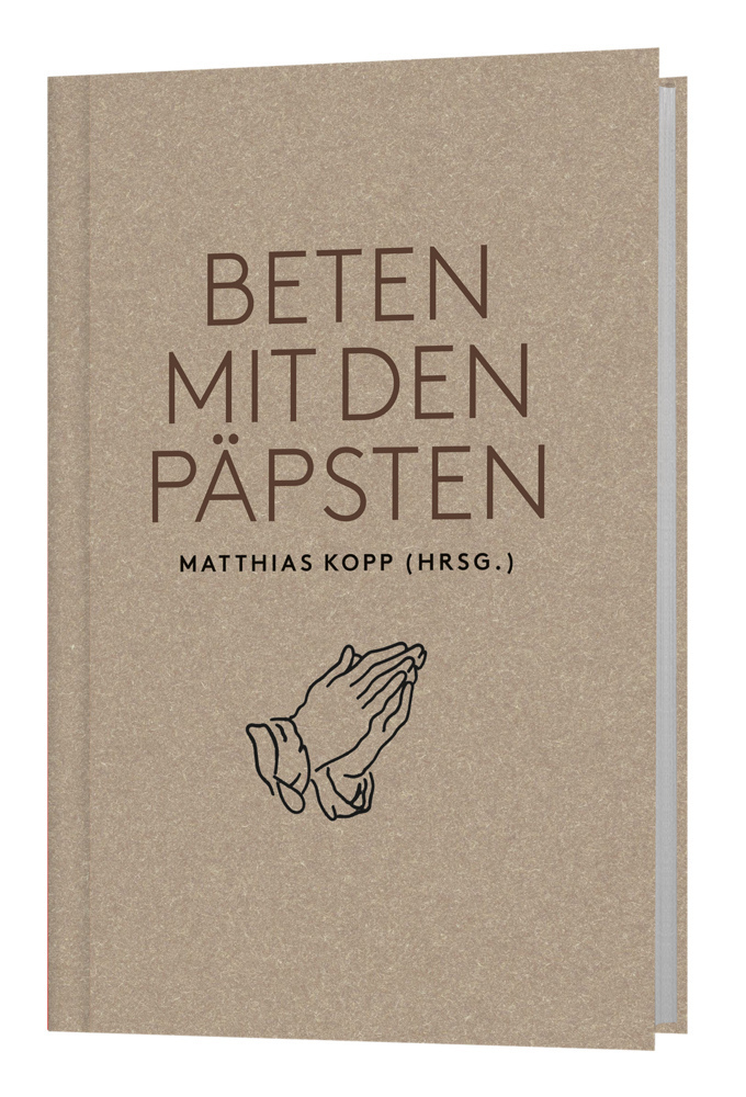 Cover: 9783460253223 | Beten mit den Päpsten | Matthias Kopp | Buch | 160 S. | Deutsch | 2021