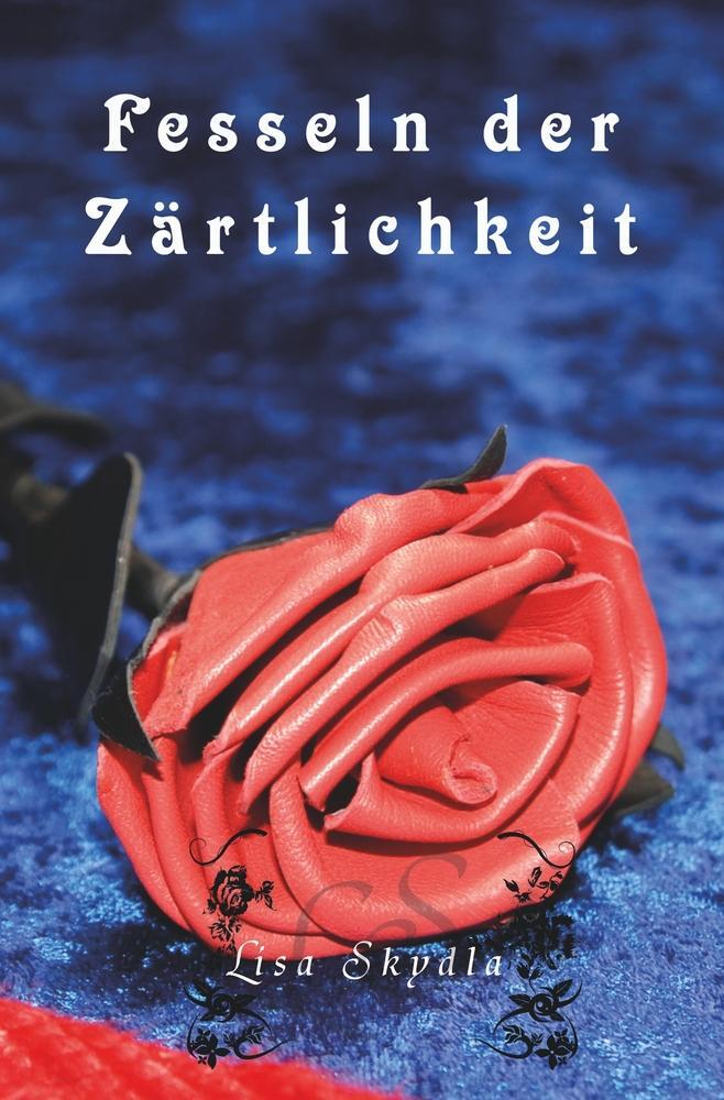 Cover: 9783754670620 | Fesseln der Zärtlichkeit | Lisa Skydla | Taschenbuch | Paperback