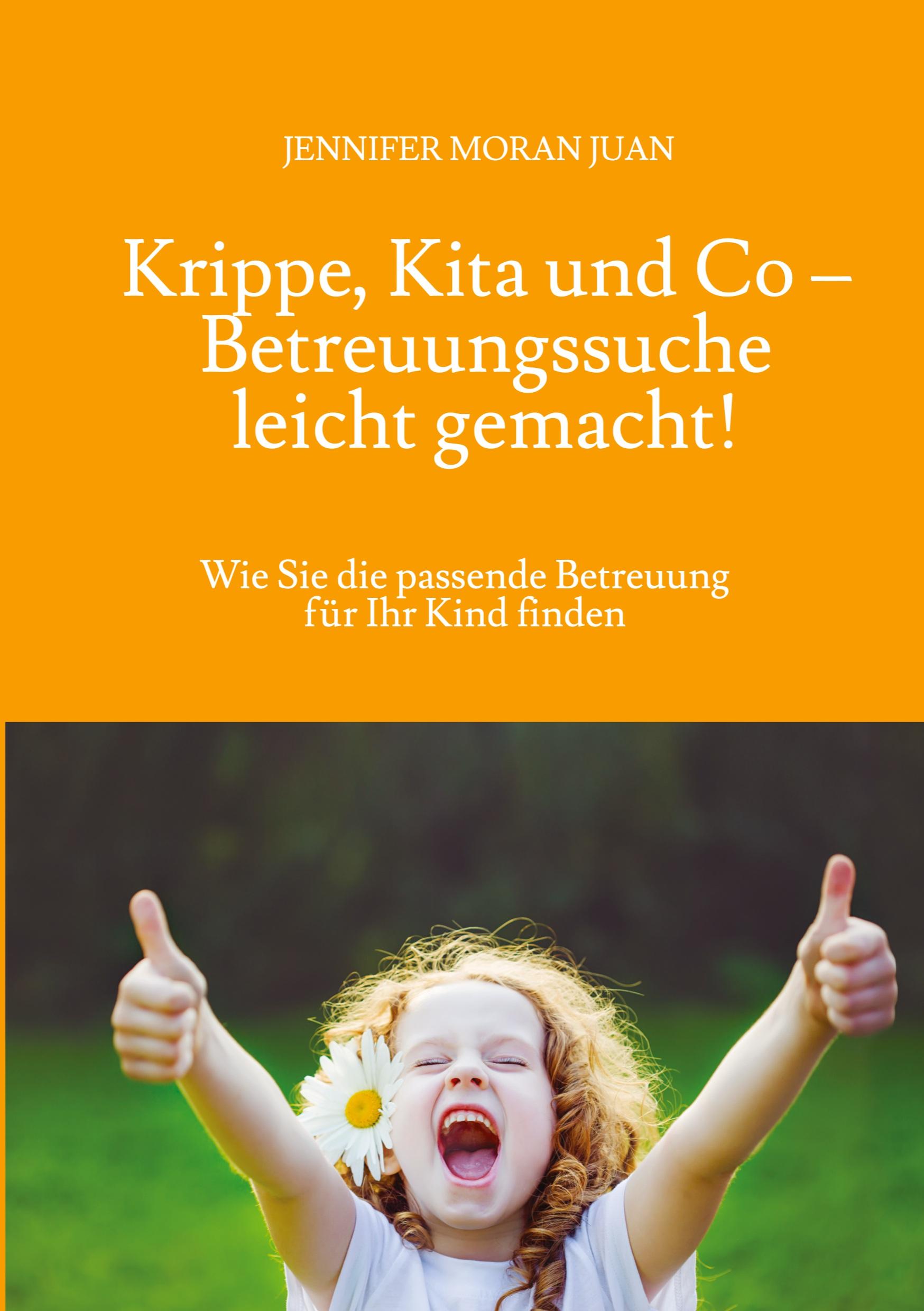 Cover: 9783347947726 | Krippe, Kita und Co - Betreuungssuche leicht gemacht! | Juan | Buch