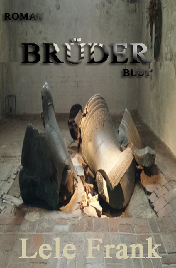 Cover: 9783737569453 | Brüder Blut | Nach wahren Begebenheiten | Lele Frank | Taschenbuch