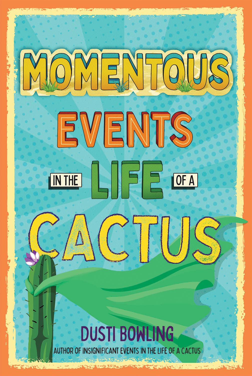 Cover: 9781454943358 | Momentous Events in the Life of a Cactus | Volume 2 | Dusti Bowling