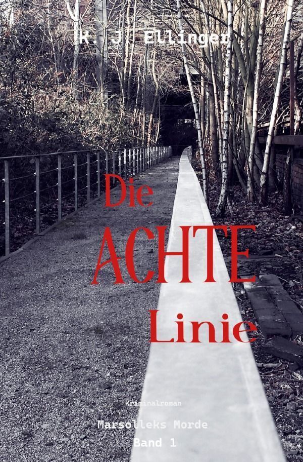 Cover: 9783758444487 | Die Achte Linie | Marsolleks Morde - Band 1. DE | K. J. Ellinger