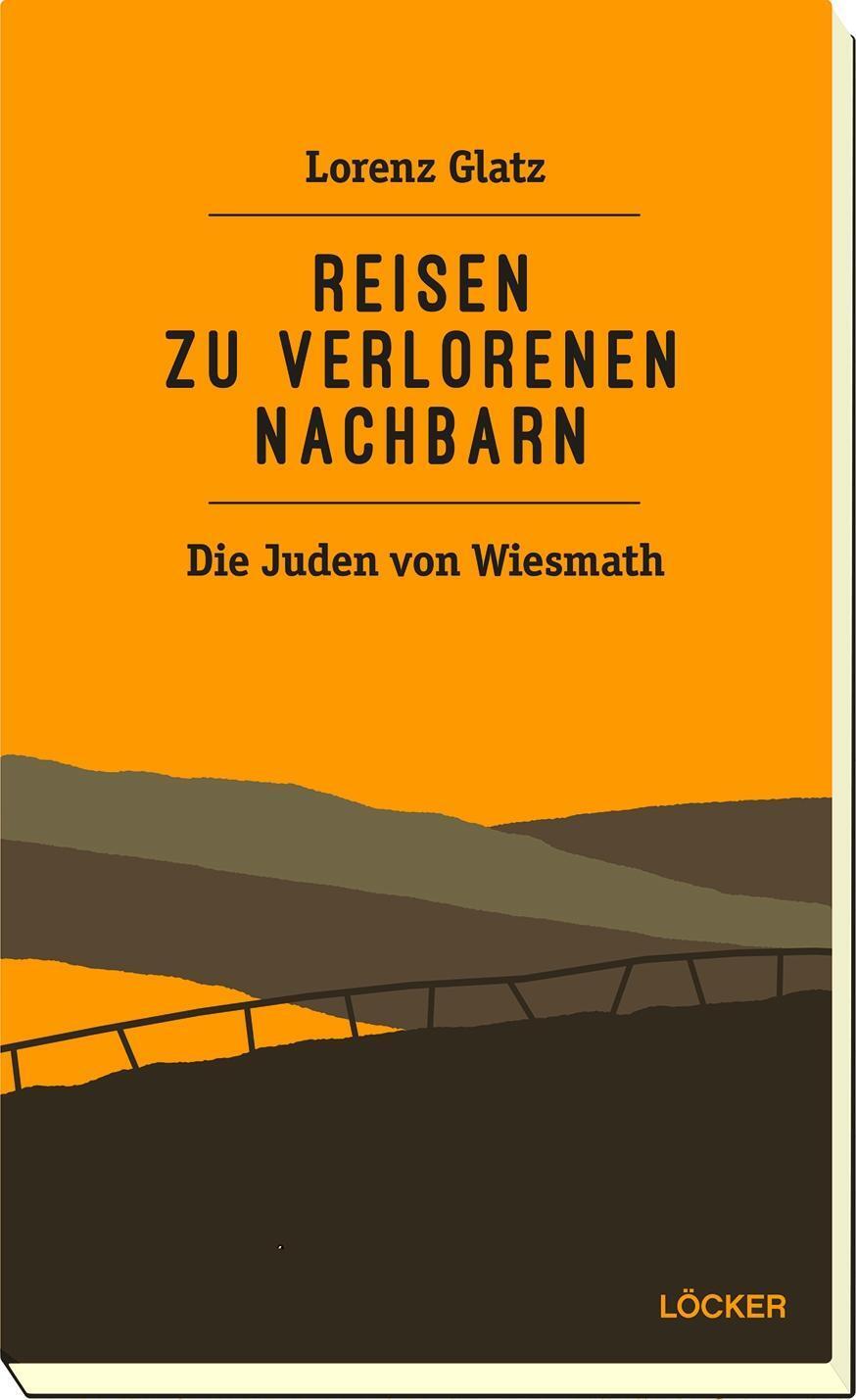 Cover: 9783854098706 | Reisen zu verlorenen Nachbarn | Die Juden von Wiesmath | Lorenz Glatz